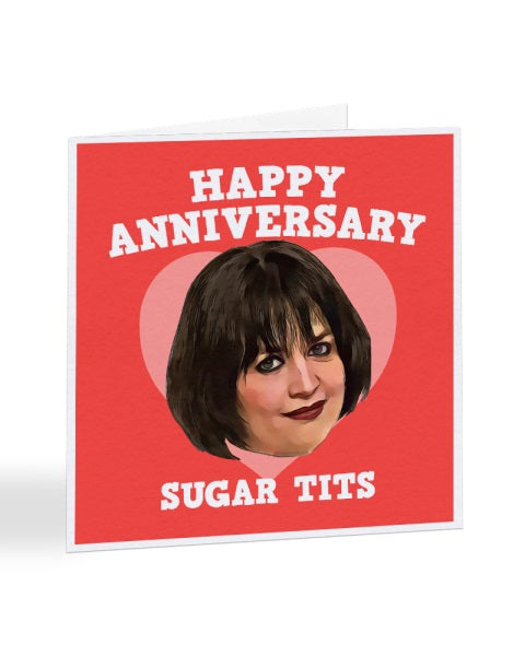Happy Anniversary Sugar Tits - Nessa Jenkins - Gavin & Stacey - Anniversary Greetings Card