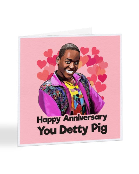 Happy Anniversary You Detty Pig - Sex Education - Anniversary - Greetings Card