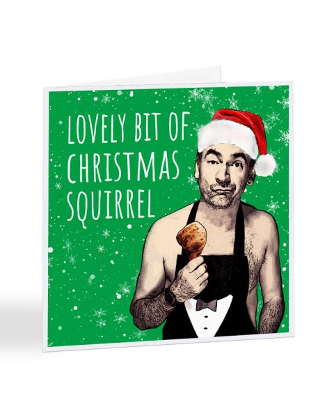 Lovely Bit of Christmas Squirrel - Martin Friday Night Dinner - Christmas Card