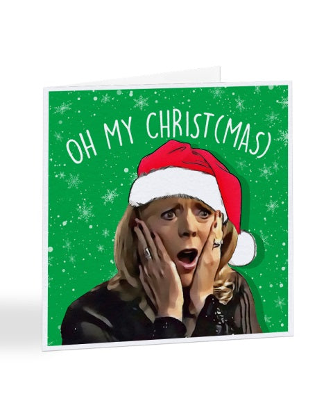 Oh My Christ-Mas - Pam Shipman - Gavin and Stacey - Christmas Card
