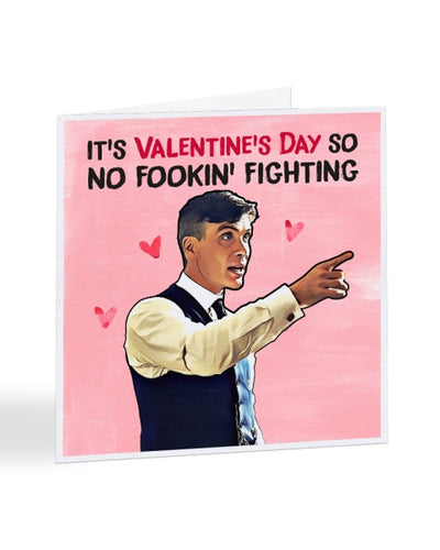 No Fookin' Fighting - Tommy Shelby - Peaky Blinders - Valentine's Day - Greetings Card