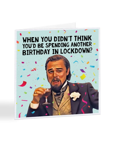 Spending Another Birthday In Lockdown - Leonardo Dicaprio - Funny Lockdown Birthday Greetings Card