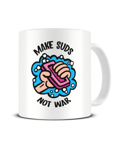 Make Suds Not War Funny Ceramic Mug