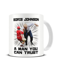 Boris Johnson A Man You Can Trust Funny Ceramic Mug
