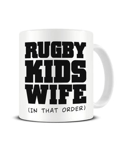 Rugby Kids Wife In That Order Funny Ceramic Mug