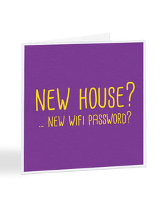 New House? New WiFi Password? New Home Moving House Greetings Card