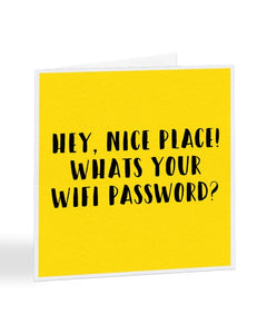 Hey, Nice Place What's Your Password - New House Greetings Card