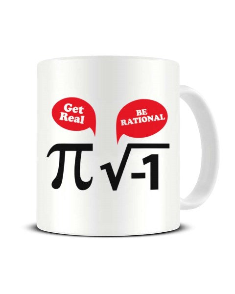 Get Real Be Rational Funny Math Joke Ceramic Mug