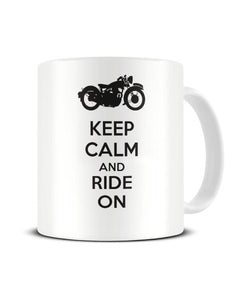 Keep Calm And Ride On (Motorbike) - Funny Hobbies Ceramic Mug