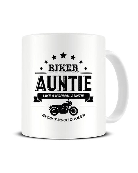 Biker AUNTIE Like A Normal Auntie Except Much Cooler Funny Ceramic Mug