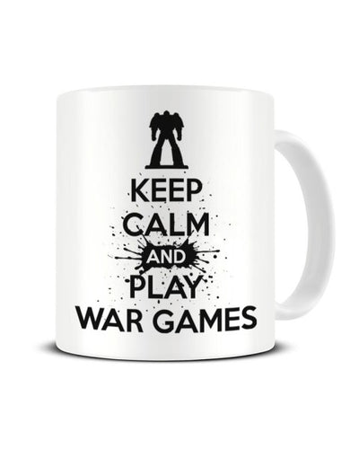 Keep Calm And Play War Games Funny Gamer Ceramic Mug