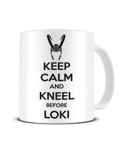 Keep Calm And Kneel Before Loki - Comic Book Inspired Ceramic Mug