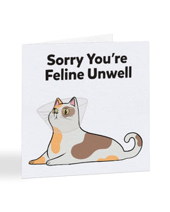 Sorry You're Feline Unwell - Get Well Soon Greetings Card
