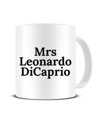 Mrs Leonardo DiCaprio Celebrity Crush Ceramic Mug