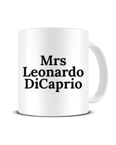 Mrs Leonardo DiCaprio Celebrity Crush Ceramic Mug