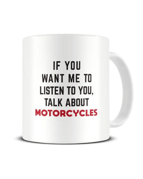 I Might Look Like I'm Listening - MOTORCYCLES Ceramic Mug