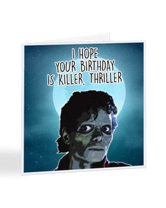 I Hope Your Birthday is Killer Thriller Michael Jackson Birthday Greetings Card