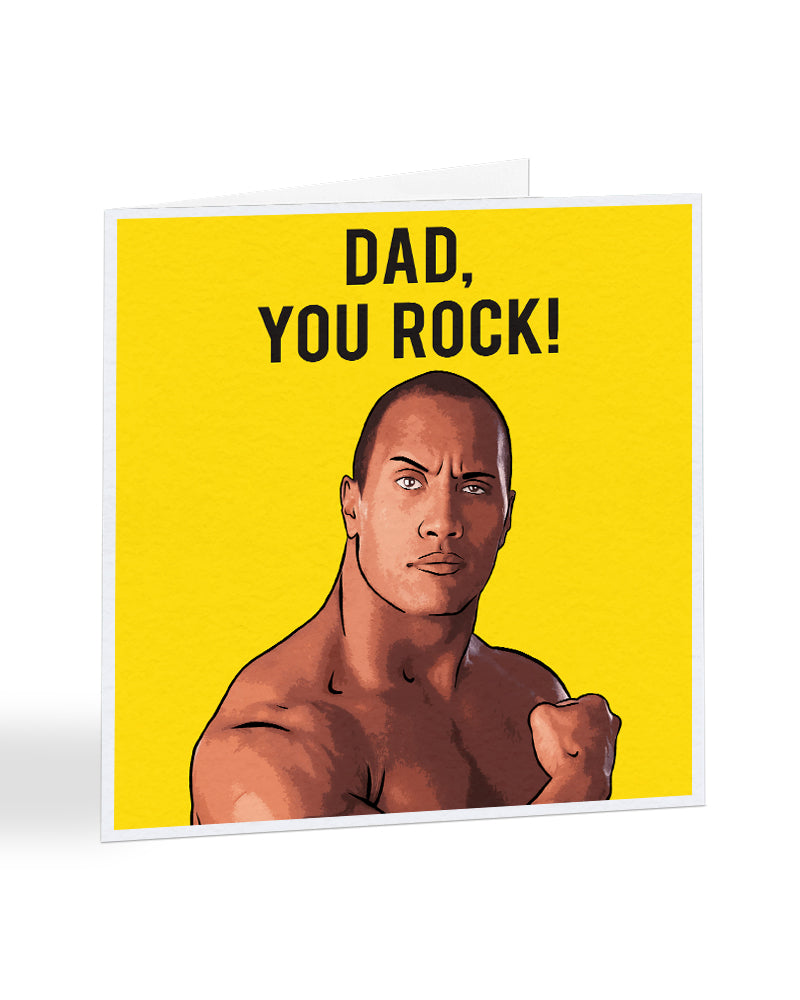 Dad You Rock - Dwayne The Rock Johnson - Fathers Day Greetings Card