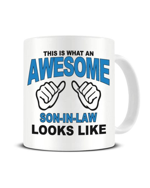 This Is What An Awesome SON IN LAW looks Like - Ceramic Mug