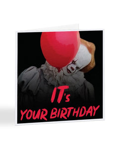 It's Your Birthday - Pennywise - IT Movie Birthday Greetings Card