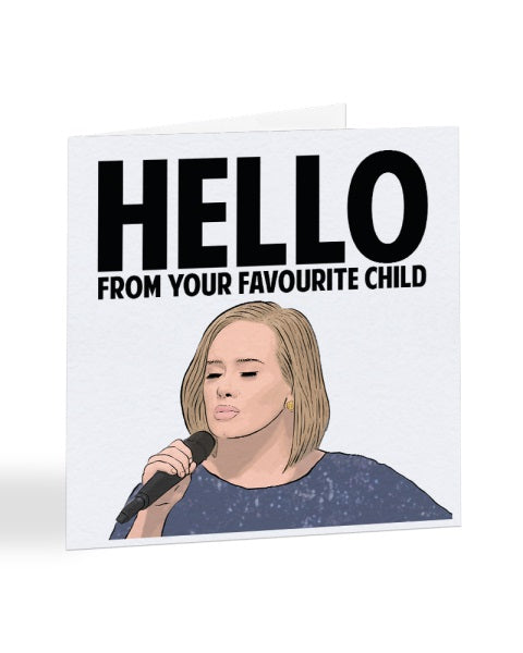 Adele - Hello From Your Favourite Child - Mother's Day Greetings Card