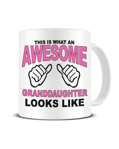 This Is What An Awesome GRANDDAUGHTER looks Like - Ceramic Mug
