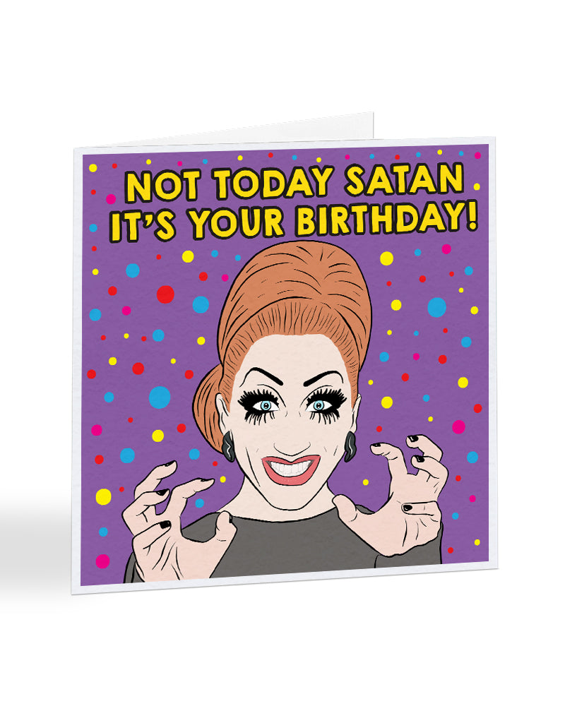 Bianca Del Rio - Not Today Satan - RuPaul's Drag Race Birthday Greetings Card