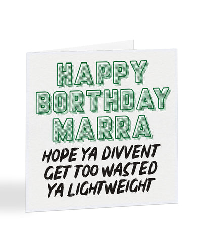 Happy Borthday Marra - Geordie Slang Birthday Greetings Card