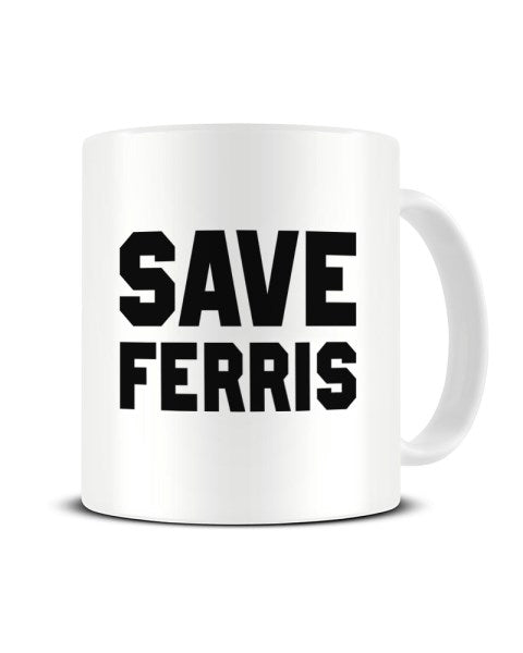 Save Ferris Inspired by Bueller's Day Off Mug