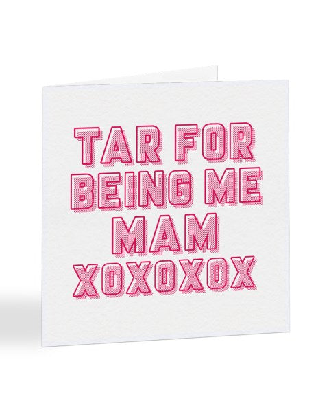 Tar For Being Me Mam - Geordie - Mother's Day Greetings Card
