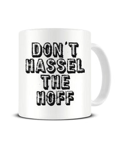 Don't Hassel The Hoff David Hasselhoff Ceramic Mug