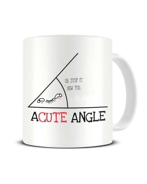 A Cute Angle Funny Maths Joke Ceramic Mug