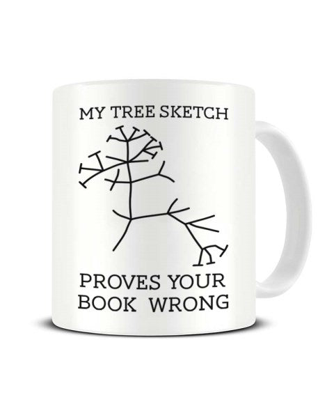 My Tree Sketch Proves Your Book Wrong Funny Ceramic Mug