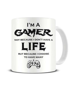 I'm A Gamer I Have Many Lives Funny Ceramic Mug