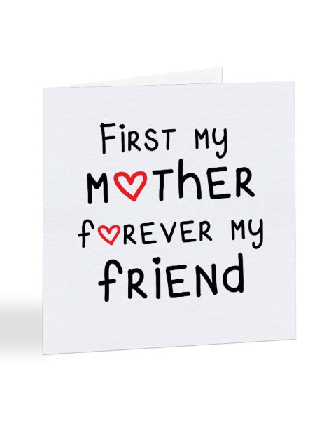 First My Mother Forever My Friend Mother's Day Greetings Card