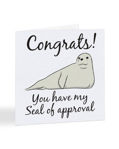 Congrats! You Have My Seal of Approval Congratulations Greetings Card