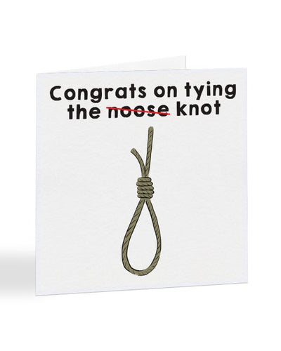 Congrats On Tying The Knot Hangman's Noose Joke Wedding Greetings Card