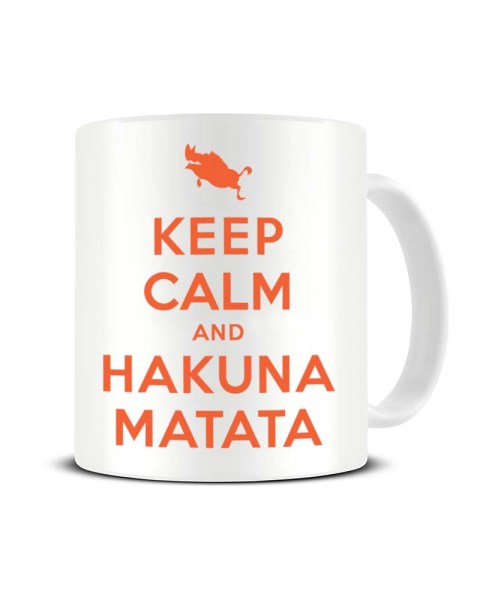 Keep Calm And Hakuna Matata - Lion King Inspired Ceramic Mug