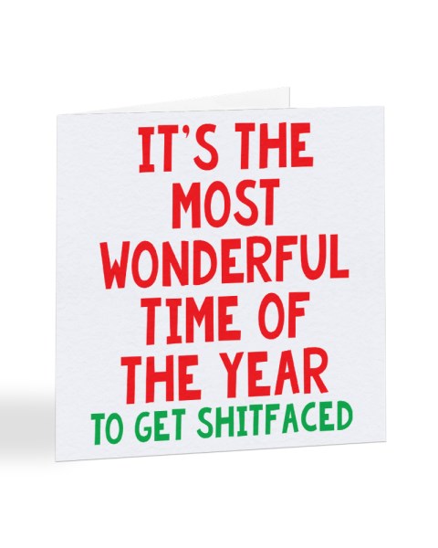 It's The Most Wonderful Time of The Year To Get Shitfaced Christmas Card