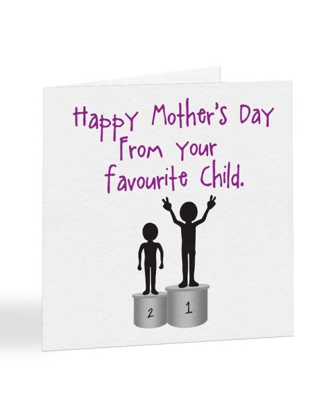 Happy Mother's Day From Your Favorite Child Greetings Card