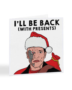 I'll Be Back (with presents) Terminator Christmas Card