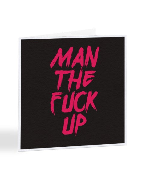Man The Fuck Up Get Well Soon Greetings Card