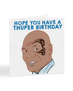Mike Tyson - Hope You Have A Thuper Birthday - Celebrity Birthday Greeting Card