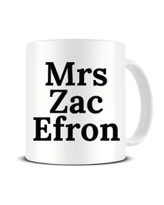 Mrs Zac Efron Celebrity Crush Ceramic Mug
