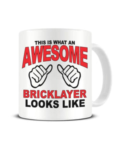 This Is What An Awesome BRICKLAYER looks Like - Ceramic Mug