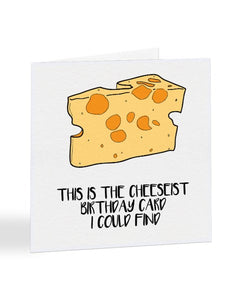 This Is The Cheesiest Birthday Card I Could Find Birthday Greetings Card