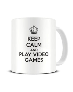 Keep Calm And Play Video Games Funny Video Gamer Ceramic Mug