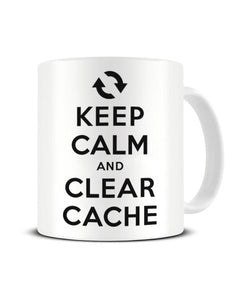 Keep Calm And Clear Cache - Funny Ceramic Mug