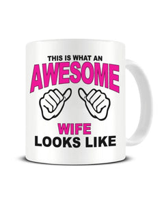 This Is What An Awesome WIFE looks Like - Ceramic Mug