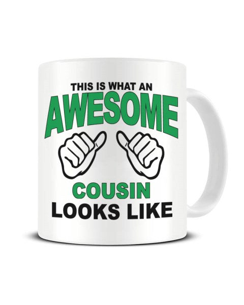 This Is What An Awesome COUSIN looks Like - Ceramic Mug